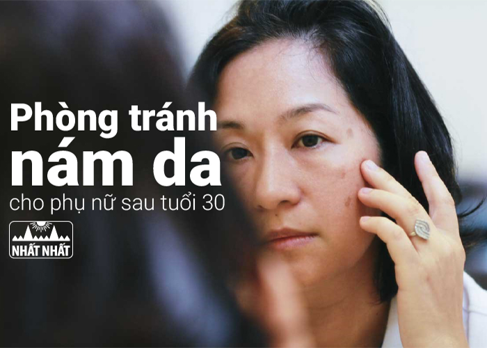 Phòng tránh nám da cho phụ nữ sau tuổi 30